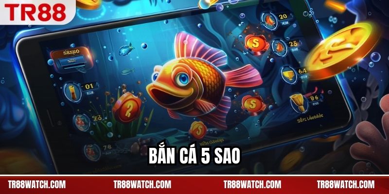 Bắn Cá 5 Sao TR88 – Tiến Trình Bàn Chơi Theo Từng Cấp Độ Bắn Cá 5 Sao TR88 – Tiến Trình Bàn Chơi Theo Từng Cấp Độ