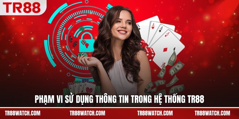 Phạm vi sử dụng thông tin trong hệ thống TR88